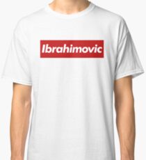 Ibrahimovic - Supreme Style Classic T-Shirt