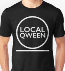 Drag - Local Qween Unisex T-Shirt