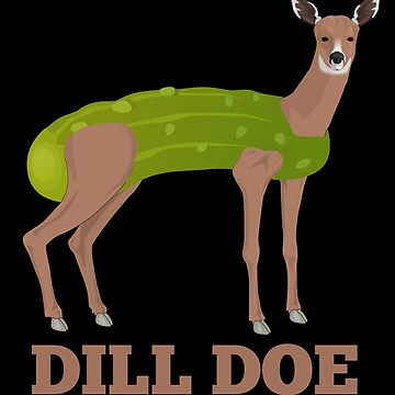 Dill Doe - Funny Pickle Deer Sticker for Sale by Cedroad Shirts