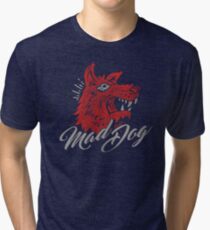 MAD DOG Tri-blend T-Shirt