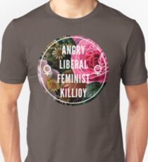 Angry Liberal Feminist Killjoy Unisex T-Shirt