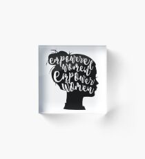 Empowered Women Empower Women Acrylic Block