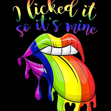 I Licked It So Its Mine Funny Lesbian Pride Month Gift LGBT T
