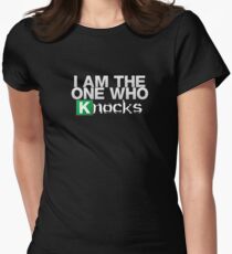 I Am The One Who Knocks Women's Fitted T-Shirt
