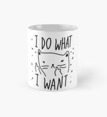 CAT - I DO WHAT I WANT Mug