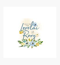 The Lorelai to my Rory Photographic Print