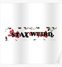 Stay weird Poster