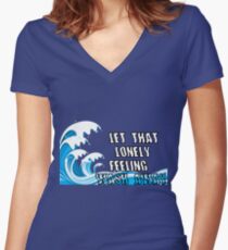 Let That Lonely Feeling Wash Away Women's Fitted V-Neck T-Shirt