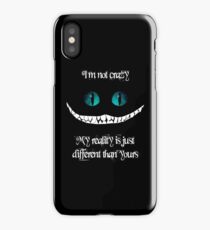 I'm not crazy. My reality is just different than yours iPhone Case