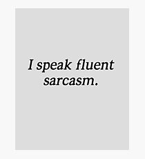 SARCASM Photographic Print