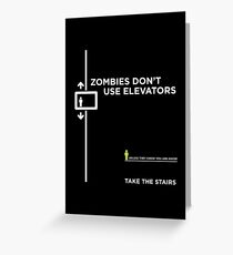 Zombies Don't Use Elevators Greeting Card