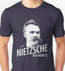 Nietzsche JUST DOUBT IT. Unisex T-Shirt
