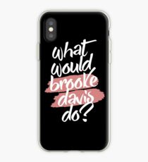 what would brooke davis do? iPhone Case