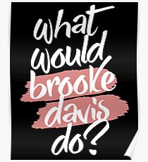 what would brooke davis do? Poster
