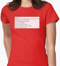 Why Do I? Women's Fitted T-Shirt