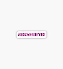 SHOOKETH SHOOK Sticker