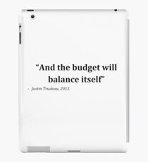 Stupid Trudeau quote 1 iPad Case/Skin
