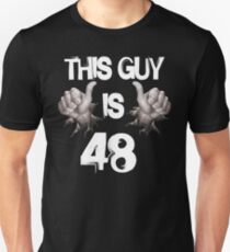48th Birthday Gift. This Guy is 48 Unisex T-Shirt