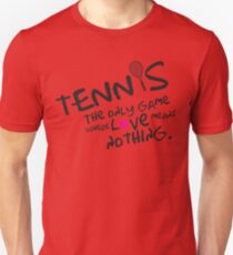 Camiseta unisex Tenis: el único juego donde el amor no significa nada