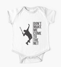 tennis - don't make me come to the net Short Sleeve Baby One-Piece