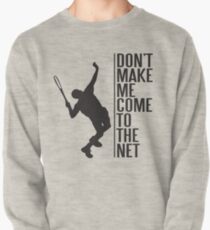 Tennis - lass mich nicht ins Netz kommen Sweatshirt