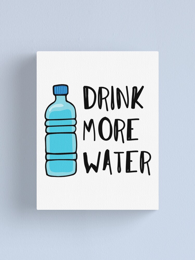 Alternate view of Drink More Water - stay hydrated Canvas Print
