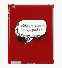 Dumb iPad Case/Skin