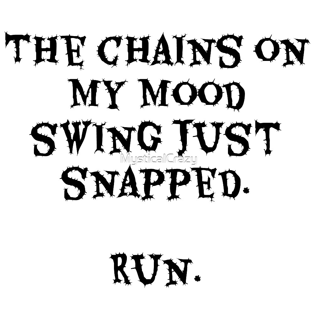 Mood Swing Quote By Mysticalcrazy Redbubble