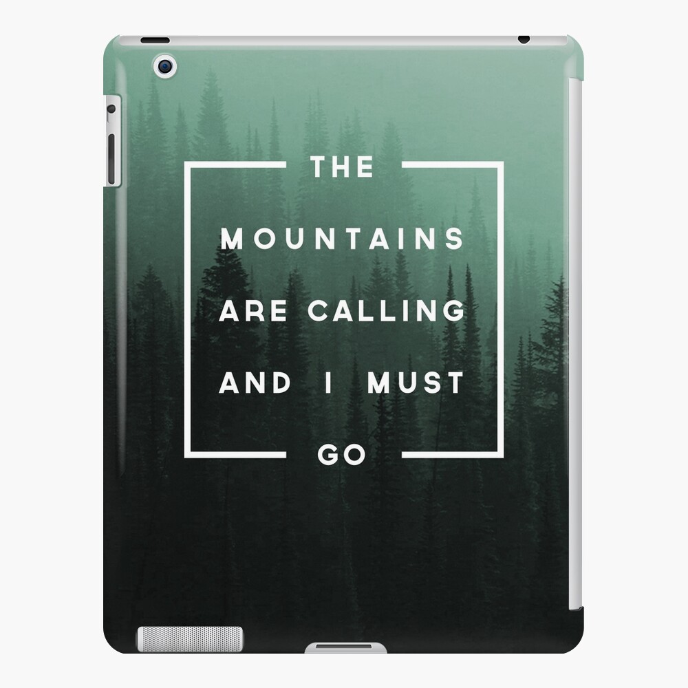 The Mountains are Calling & I Must Go iPad Case & Skin