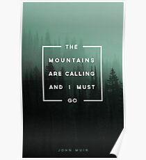 The Mountains are Calling & I Must Go Poster