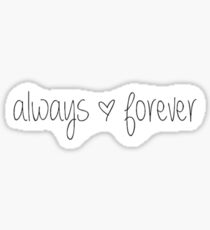 always and forever Sticker
