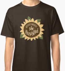 "Nevertheless She Persisted" Classic T-Shirt