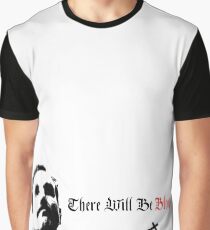 Daniel Plainview - there will be blood. Graphic T-Shirt