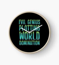 Evil Genius Plotting World Domination Clock