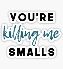 Killing Me Smalls Sticker