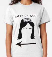 Party on Garth Classic T-Shirt