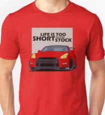 Life is too short to stay stock Unisex T-Shirt
