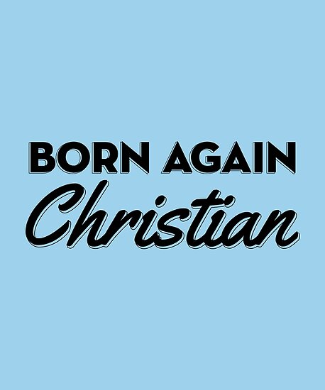 born-again-christian-posters-by-crazykatdesigns-redbubble