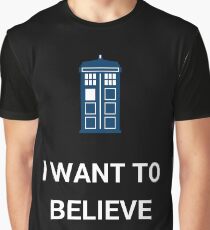 I Want To Believe - Doctor Graphic T-Shirt