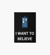 I Want To Believe - Doctor Art Board