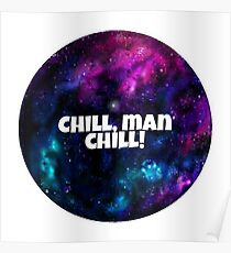 Chill, man, chill! Poster