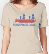 Remain Seated Please Women's Relaxed Fit T-Shirt