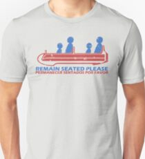 Remain Seated Please Unisex T-Shirt