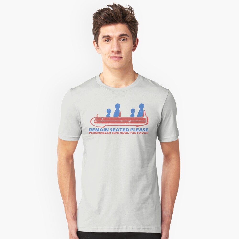 remain-seated-please-t-shirt-by-epcotservo-redbubble