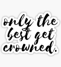 Best Get Crowned Brush Script Sticker