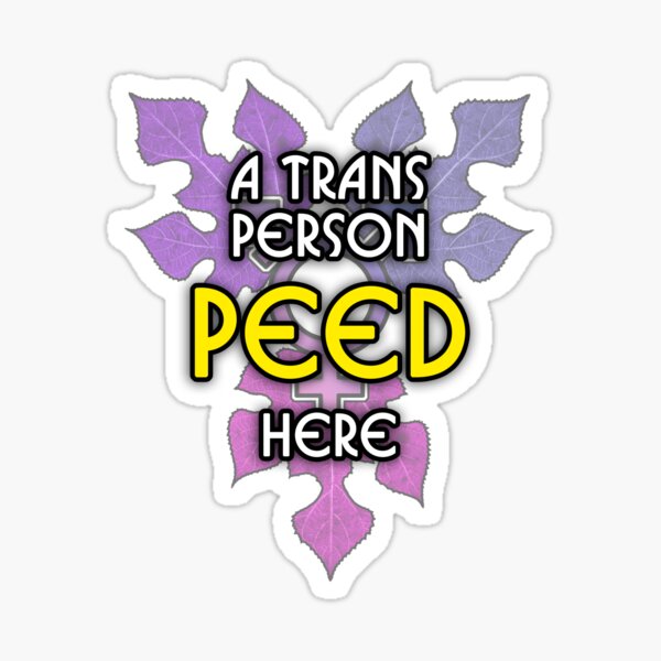A Trans Person PEED Here Sticker