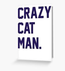Crazy Cat Man Greeting Card