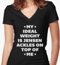My Ideal Weight is Jensen Ackles Women's Fitted V-Neck T-Shirt
