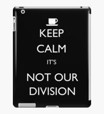 Keep Calm, it's Not Our Division iPad Case/Skin