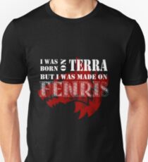 Born on Terra, made on Fenris Unisex T-Shirt